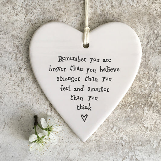 Hanging Porcelain Heart with 'Remember You Are Braver..' Slogan