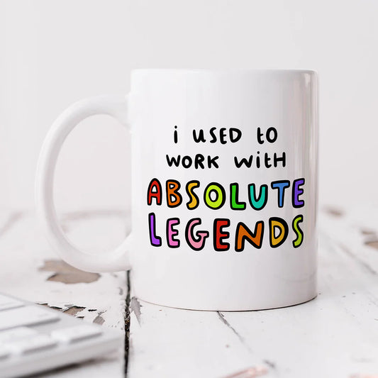 I Used To Work With Absolute Legends Mug