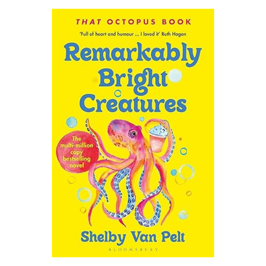 Remarkably Bright Creatures By Shelby Van Pelt