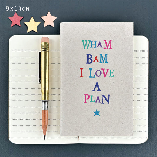 'Small Wobbly Word Note Book-'Wam bam I love a plan' Lined Notebook