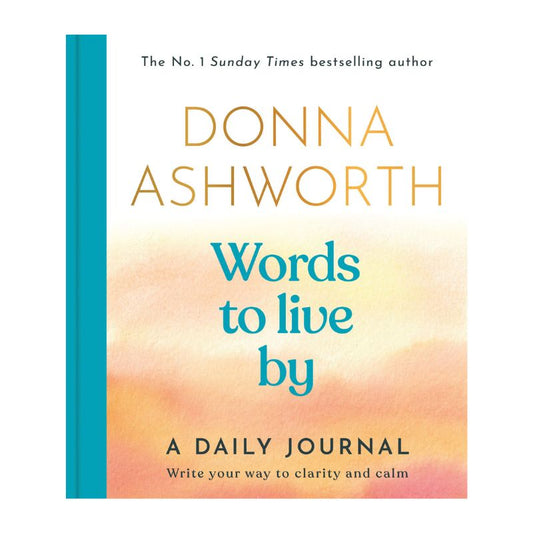 Words To Live By - A Daily Journal - Donna Ashworth