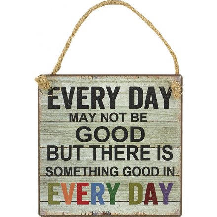 Good In Every Day Hanging Sign